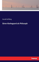 Sören Kierkegaard als Philosoph