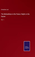 The Mohaddetyn in the Palace: Nights in the Harem: Vol. 1