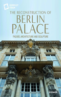 The Reconstruction of Berlin Palace