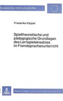 Spieltheoretische Und Paedagogische Grundlagen Des Lernspieleinsatzes Im Fremdsprachenunterricht