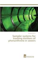 Sampler systems for tracking emitters of phenanthrene in sewers