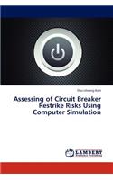 Assessing of Circuit Breaker Restrike Risks Using Computer Simulation