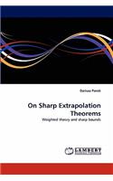 On Sharp Extrapolation Theorems