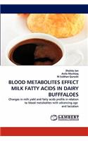 Blood Metabolites Effect Milk Fatty Acids in Dairy Bufffaloes