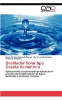 Destilador Solar tipo Caseta Asimétrico