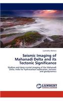 Seismic Imaging of Mahanadi Delta and Its Tectonic Significance