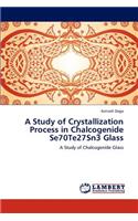 A Study of Crystallization Process in Chalcogenide Se70te27sn3 Glass