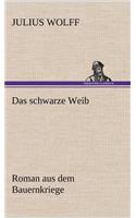 Das Schwarze Weib: (German)