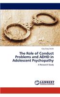 Role of Conduct Problems and ADHD in Adolescent Psychopathy