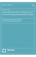 Automatisiertes Fahren, Dashcams Und Die Speicherung Beweisrelevanter Daten: Rechtsprobleme Der Datenerhebung Und Des Datenzugriffs de Lege Lata