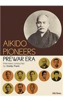 Aikido Pioneers - Prewar Era