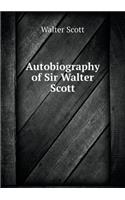 Autobiography of Sir Walter Scott: (English)