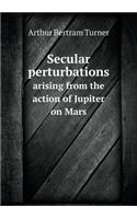 Secular Perturbations Arising from the Action of Jupiter on Mars