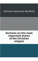 Sermons on the most important duties of the Christian religion
