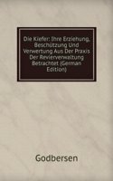 Die Kiefer: Ihre Erziehung, Beschutzung Und Verwertung Aus Der Praxis Der Revierverwaltung Betrachtet (German Edition)