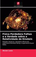 Física Perdedora Falhas e a Verdade sobre a Relatividade de Einstein