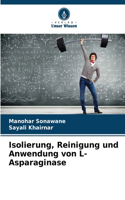 Isolierung, Reinigung und Anwendung von L-Asparaginase