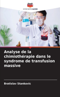 Analyse de la chimiothérapie dans le syndrome de transfusion massive