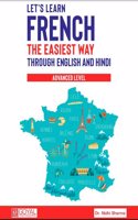 Let' Learn French The Easiest Way Through English and Hindi - Advance level