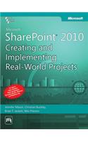 Microsoft® Sharepoint® 2010: Creating And Implementing Real-World Projects