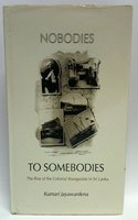 Nobodies to Somebodies: The Rise of the Colonial Bourgeoisie in Sri Lanka
