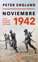 Noviembre 1942: Cómo Se Decidió El Destino del Mundo / November 1942: An Intimat E History of the Turning Point of World War II