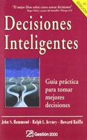 Decisiones inteligentes: Guia practica para tomar mejores decisiones