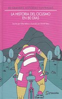La historia del ciclismo en 80 dias: 80 grandes historias ilustradas