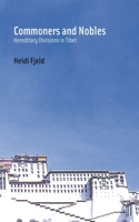Commoners and Nobles: Hereditary Divisions in Tibet(NIAS Monographs)