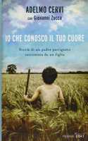 Io che conosco il tuo cuore
