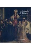 Le Botteghe Di Tiziano (the Workshops of Tizian)