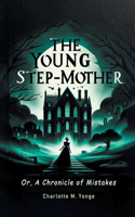 Young Step-Mother Or, A Chronicle Of Mistakes