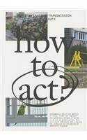 How to Act?