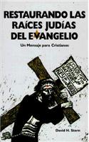 Restaurando las Raices Judias del Evangelio