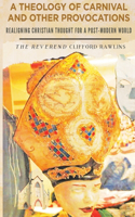 Theology of Carnival and Other Provocations