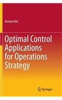 Optimal Control Applications for Operations Strategy