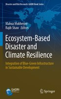 Ecosystem-Based Disaster and Climate Resilience: Integration of Blue-Green Infrastructure in Sustainable Development