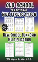 Old School Traditional Multiplication with New School Box/Grid Multiplication