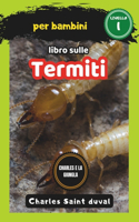 Charles e la Giungla: libro sulle termiti per bambini(15 Charles E La Giungla)