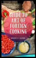 Guide to Art of Foreign Cooking