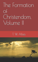 The Formation of Christendom, Volume II