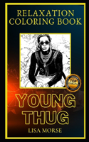 Young Thug Relaxation Coloring Book: A Great Humorous and Therapeutic 2021 Coloring Book for Adults