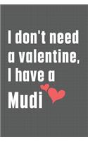 I don't need a valentine, I have a Mudi: For Neapolitan Mastiff Dog Fans