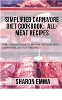 Simplified Carnivore Diet Cookbook