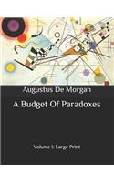 A Budget Of Paradoxes: Volume I: Large Print