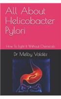 All About Helicobacter Pylori