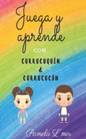 Juega y aprende con currucuquin y currucucon: Libros para niños