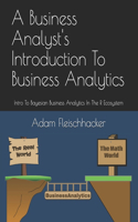 A Business Analyst's Introduction To Business Analytics