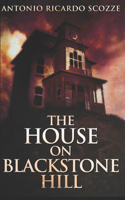 The House On Blackstone Hill
