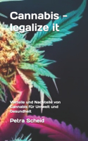 Cannabis - legalize it